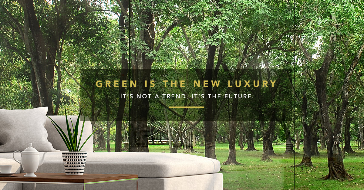 Green is the New Luxury.
