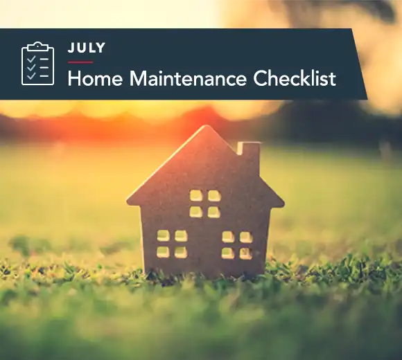 July Maintenance Home Checklist